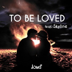 Løwd Feat. Skyline - To Be Loved