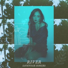 River - Savannah Somers