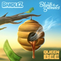 Bandlez x Blunts & Blondes - Queen Bee
