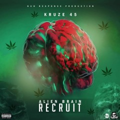 Kruze 45 - Alien Brain Recruit Ft. Dj Romane (Prod. By Nuh Response Production)