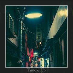 Time Is Up (Prod. by ~Sixth~)