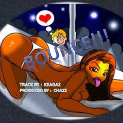 Keagaz - Bounce X Produced By OX(Chazz)