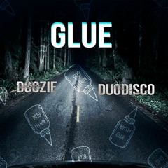Glue - Doozie & Duodisco (Original Mix) #FREEDOWNLOAD