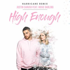 Justin Caruso Ft. Rosie Darling - High Enough  ( Harricane Remix )