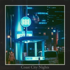 Coast City Nights (prod by ~Sixth~ )