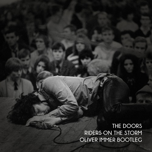 The Doors Riders On The Storm Oliver Immer 136bpm Bootleg