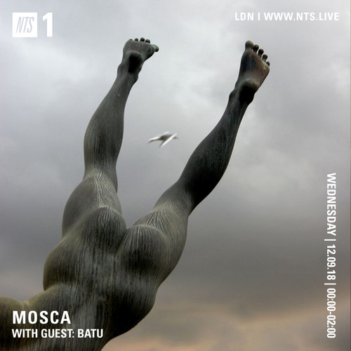 Mosca NTS Show: 12th September 2018 (Guest: Batu)