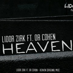 Lidor Zirk Ft. Or Cohen - HEAVEN (Original Mix)