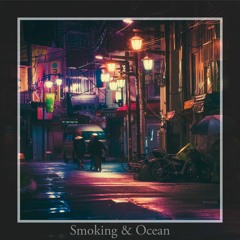 Smoking & Ocean (prod. [ocean jams] )(With "🌙Night Tempo🌙" Outro)