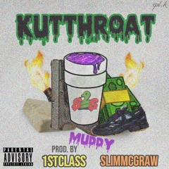 Muddy - Kut Throat (Prod 1st Class x Slim McGraw)
