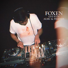 FOXEN LIVE! WITH ALMC AND FRIENDS!!!