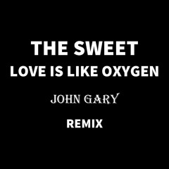 The Sweet - Love Is Like Oxygen
