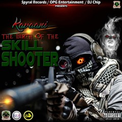 Kavaani - Birth Of The Skill Shooter (Mix By. DJ Chip)