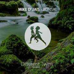 Mike D' Jais - Bonsai (Original Mix)
