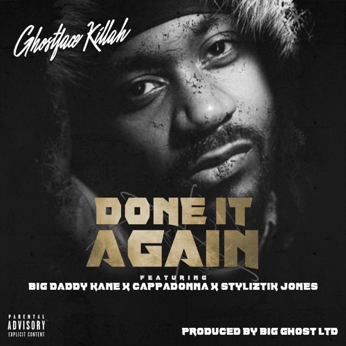 Ghostface Killah f/ Big Daddy Kane, Cappadonna & Styliztik Jones 'Done It Again'