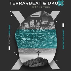Terra4Beat & DKult - WTF Is This (Original Mix)[preview][Oxytech Records]