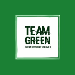 Team Green Guest Sessions Volume 1 - Psychosis & Dan-King