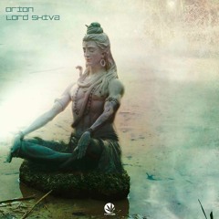 Orion - Lord Shiva (Original Mix) ☆☆FREE DOWNLOAD☆☆ Top #54 Hype Beatport Psytrance