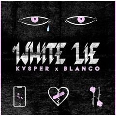 White Lie (prod. Blanco & Kvsper)