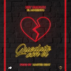 Jey Brown - Quedate Con El