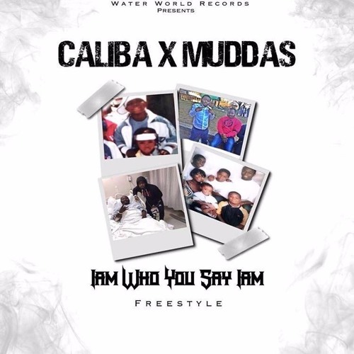 CALIBA ft MUDDAS - I AM WHO YOU SAY I AM