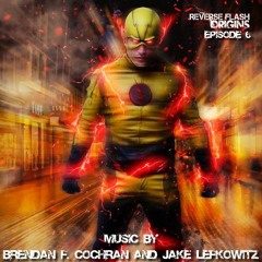 "Reverse Flash Origins: Episode 6 Score Suite" by Brendan F. Cochran and Jake Lefkowitz