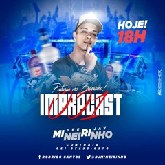 IMBRACAST DJ MINEIRINHO - 2019