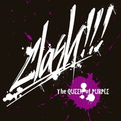 Clash - THE QUEEN OF PURPLE