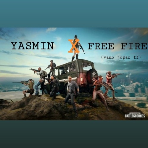 Stream YASMIN x FREE FIRE (vamo joga ff) by Yasmin Polvilho | Listen online  for free on SoundCloud
