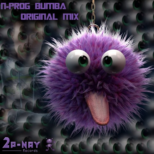 N-Prog - Bumba (Original Mix)Cut version on 2P-Nay Records
