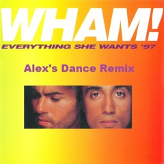 George Michael - Everything She Wants (Alex's Dance Remix)