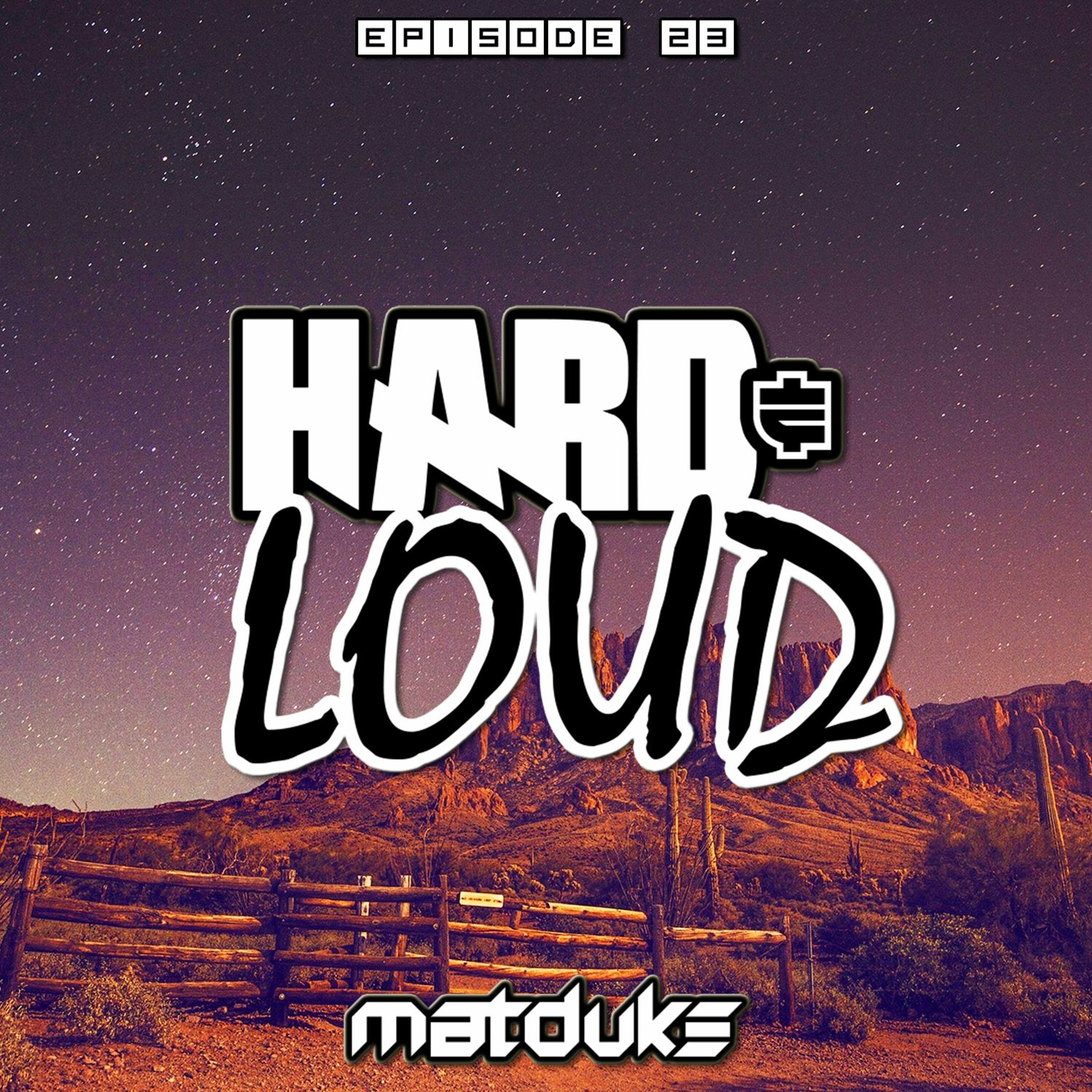 Matduke presents The Hard & Loud Podcast (Hardstyle, Happy Hardcore)