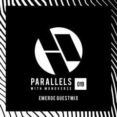 Parallels 019 with Monoverse (Emerge Guestmix)