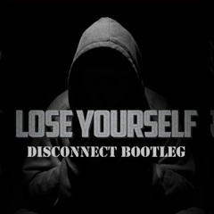 Eminem - Lose Yourself (Disconnect Bootleg) FREE DOWNLOAD