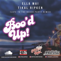Boo'd Up - Ella Mai (Tikal Ripken - Late To The Beach Party Remix)