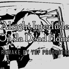 Kendrick Lamar Alright Interlude/On da Dead Homies Instrumental Remake (MAX DOWNLOAD)