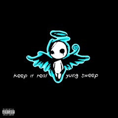 YUNG SWEEP - keep it real (Prod. Fly Melodies x NextLane Beats)