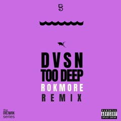 DVSN - Too Deep (Rokmore Remix)