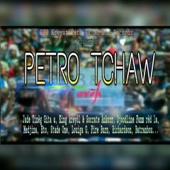 PETRO TCHAW_Jade, King Kreyòl & Socrate Ankorr, Medjina, Djoodline, Eto, Stade One, Louiga G, Fire Burn, Richardson, Batranbou