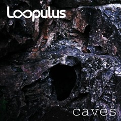Caves - prod. Loopulus