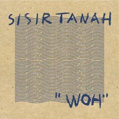 Sisir Tanah - Full Album WOH
