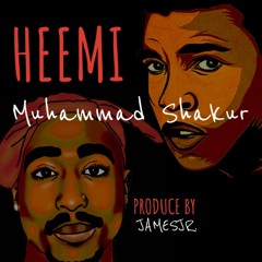 Heemi - Muhammad Shakur (Prod. by JamesJrOnTheBeat)