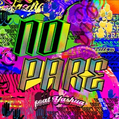 No Pare (feat. Yashua)