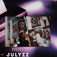 PIECES - Julyzz