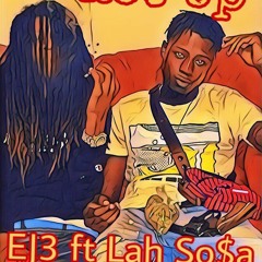 Ej3 ft. Lah So$a prod. By Gt'o