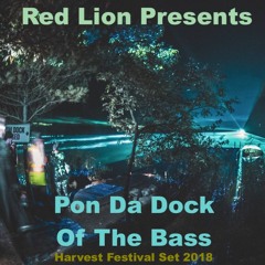 Red Lion Presents - Pon Da Dock Of The Bass - Harvest Festival Set 2018