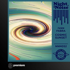 Premiere: Ivan Fabra - Cosmic Sunset (Somethin' Sanctified Remix) - Night Noise