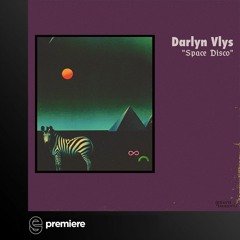 Premiere: Darlyn Vlys - Space Disco - Natura Sonoris