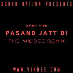 Pasand Jatt Di | Ammy Virk | Qismat | Vik Dee | Remix | New Punjabi 2018 | Dhol | Bass | Bhangra