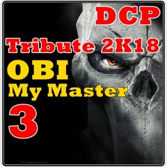 Obi aka Tobias luke - My Master Vol 3  By Def cronic tribute mix 2K18